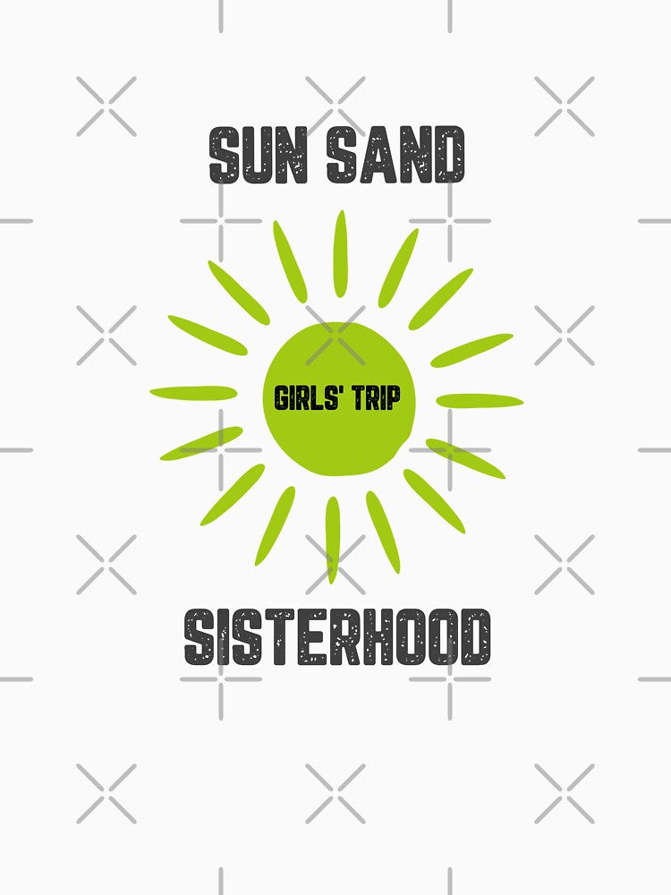 Sun Sand Sisterhood by JJShirtz