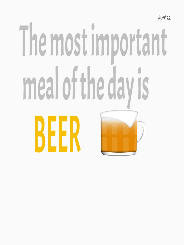 Beer is the most important meal by wowitsmytshirt