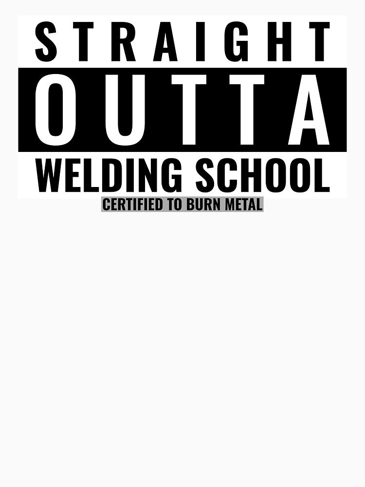 Straight Outta Welding School Arc Welding by SquatchPrintsCo