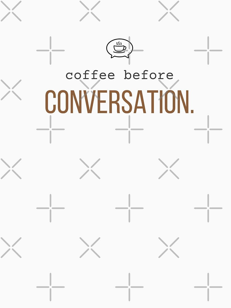 Coffee Before Conversation Funny Coffee Lover Introvert Quote Design by 963shop