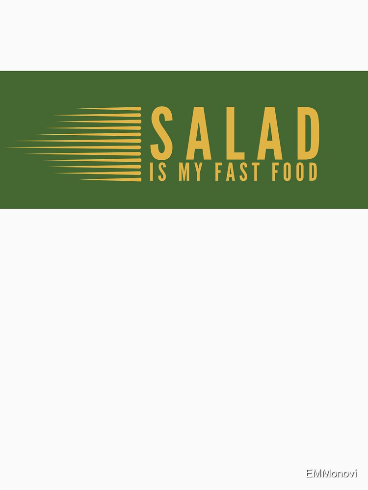 Salad is my fast food greens by EMMonovi