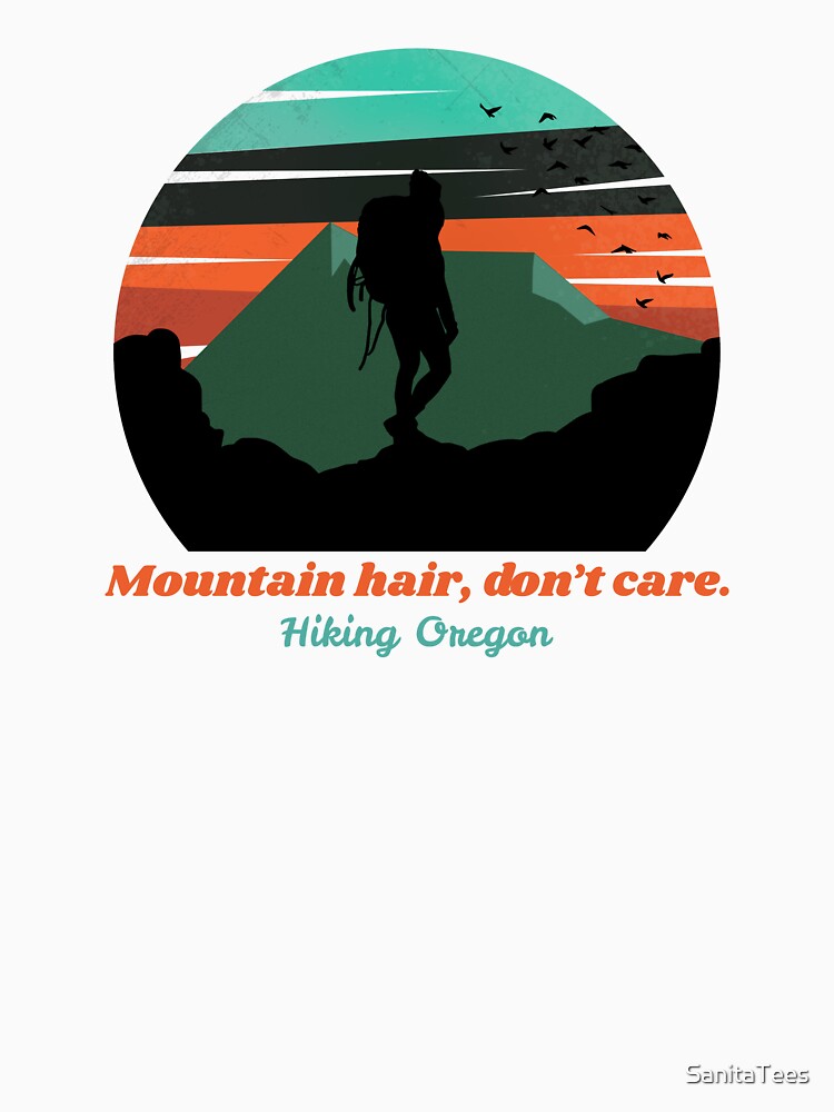 Mountain hair, don't care. Hiking Oregon. by Ink & Fabric