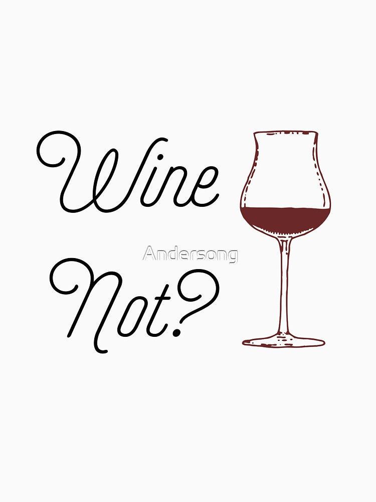 Wine Not by Andersong