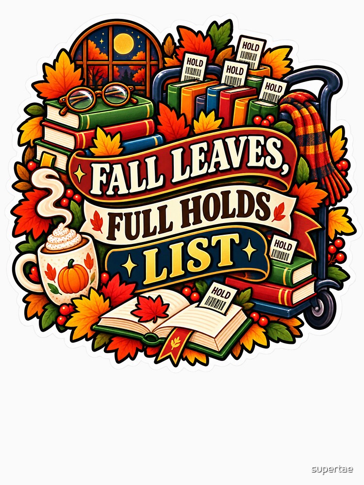 Fall Leaves, Full Holds List Librarian by supertae