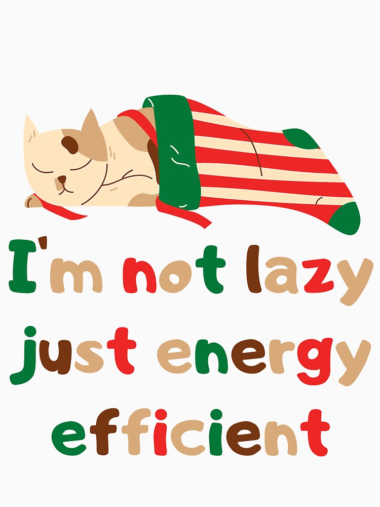 I'm not lazy just energy efficient Cat by Damian Strzechowski