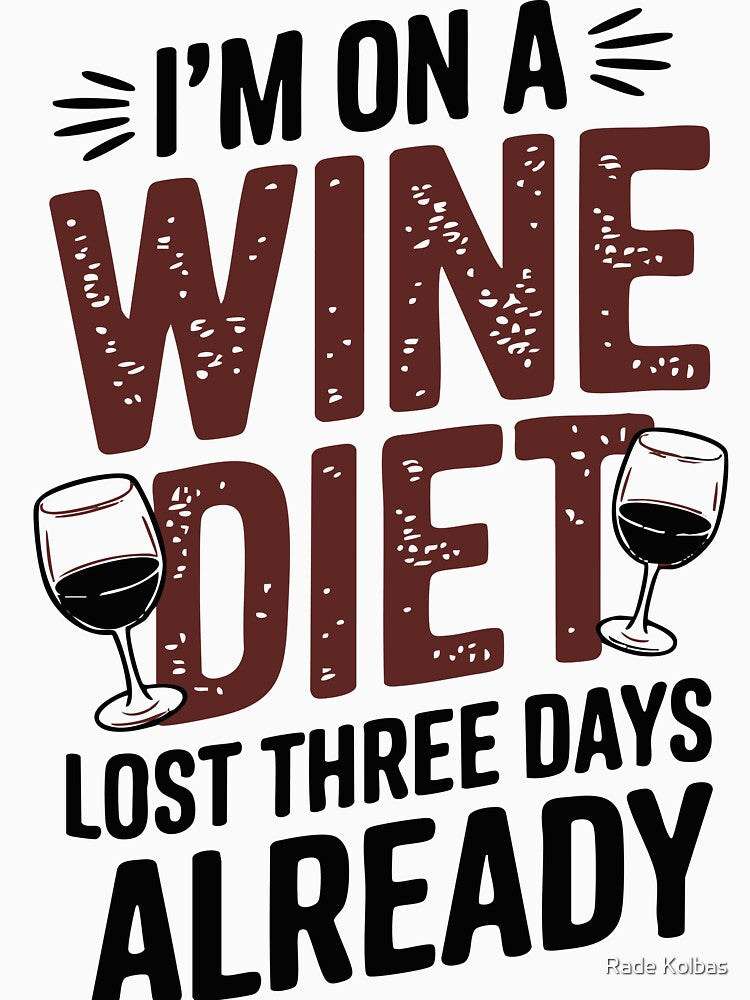 I’m on a Wine Diet – Funny Wine Lover Design by Twisted Kids