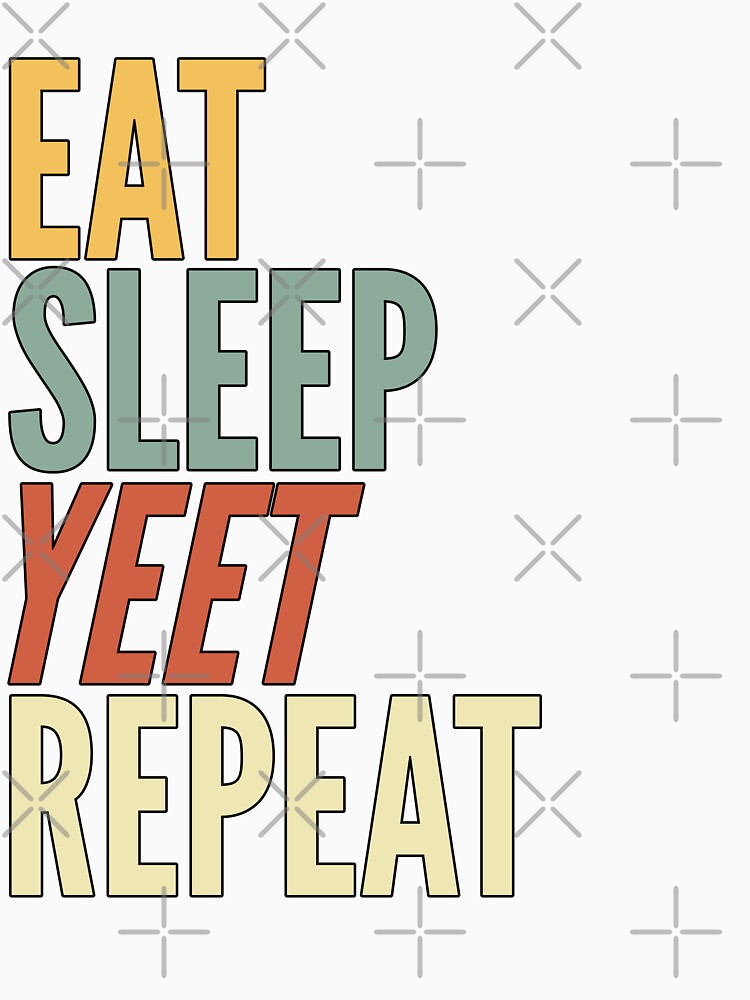 Retro Eat Sleep Yeet Repeat by azmndesigns