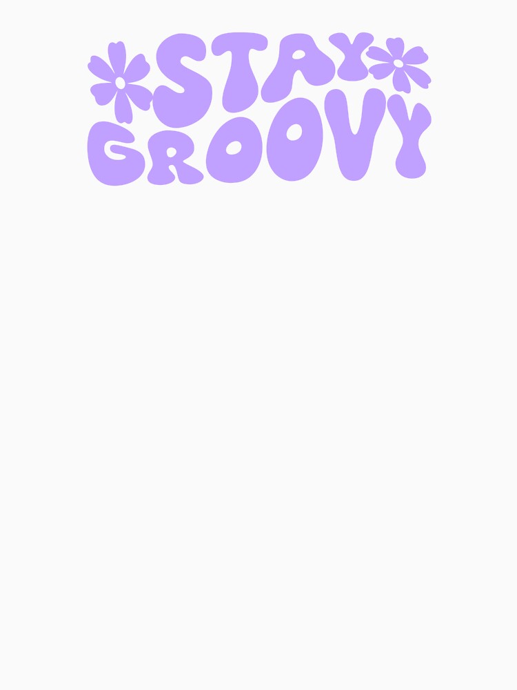 Stay Groovy | Bold Funky Font Tee for Peaceful Minds by typoinspired