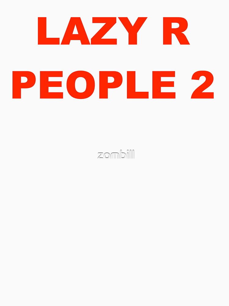 Lazy R People 2 by zombill