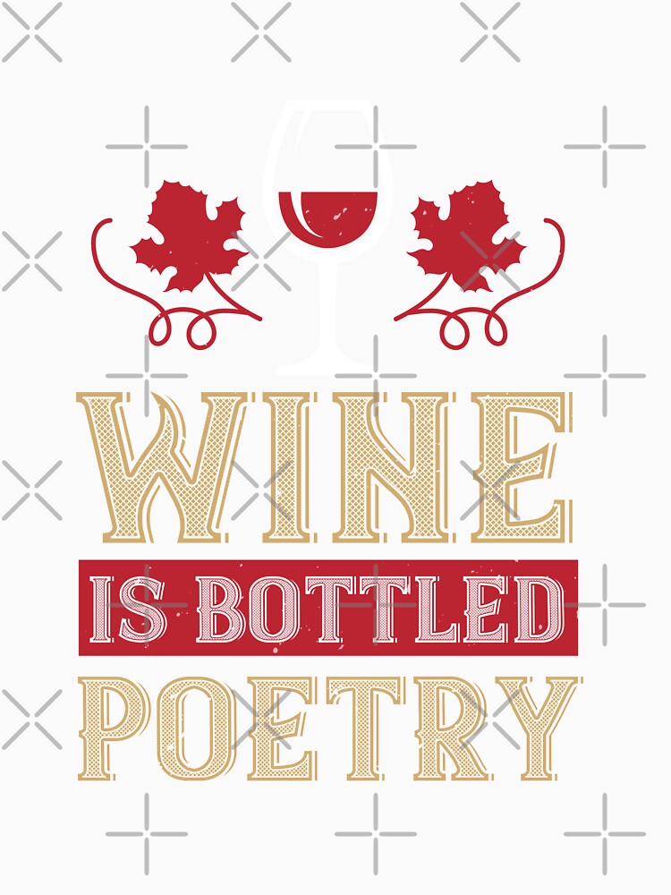 Wine Is Bottled Poetry by GoodVibeDesign