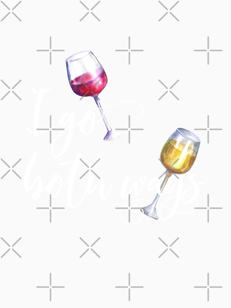 I Go Both Ways Red White Wine Lover by ColorFlowArt