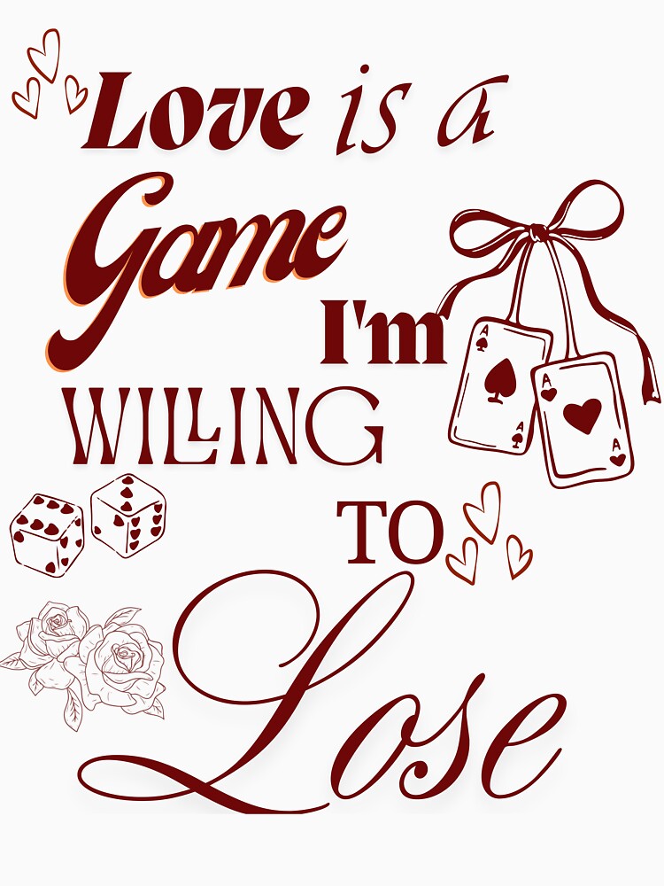 Love Is A Game I'm Willing To Lose Dark Romance Tee by SOFFIEEHUB