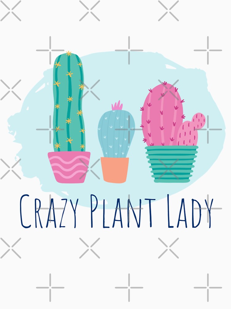 Beautiful Crazy Plant Lady Design by MoninasArt