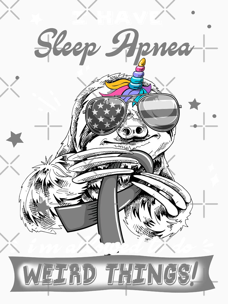 Funny Sloth I Have Sleep Apnea I'm Allowed To Do Weird Things by Kohend