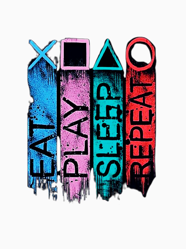 Eat play sleep repeat by Princ'e redbubble shop  Prince