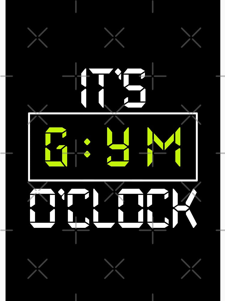 It's Gym O'Clock by Dondonmart