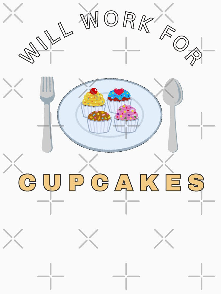 Will work for Cupcakes by fev-rocks