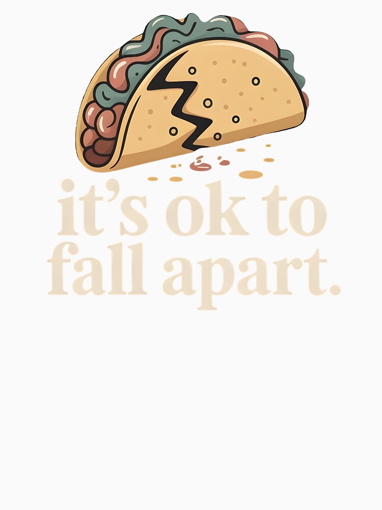 It's Ok to Fall Apart Taco – Funny Taco Lover Mental Health Gift by Redgiant87x