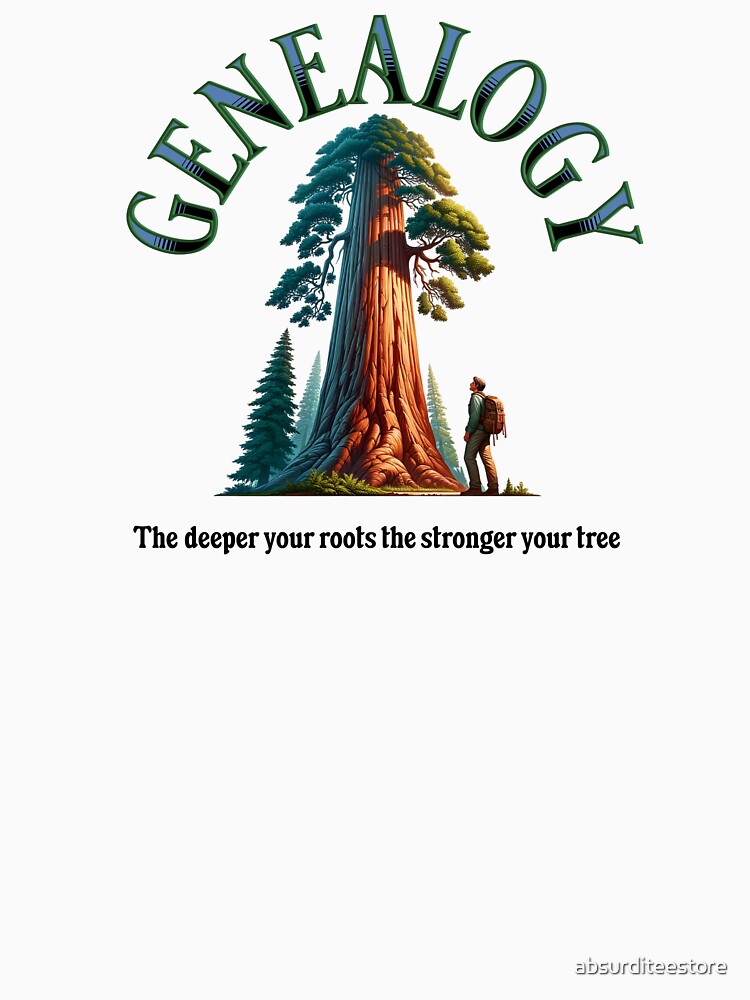 Genealogy, The deeper your roots the stronger your tree by absurditeestore