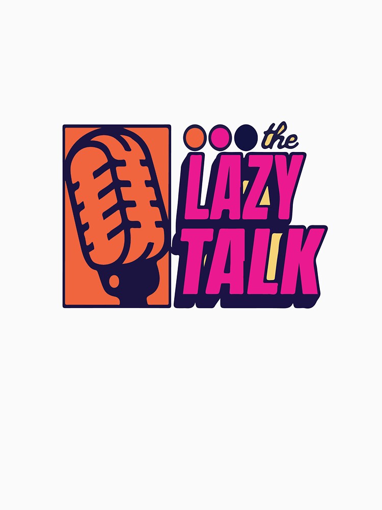 The Lazy Talk by samwash