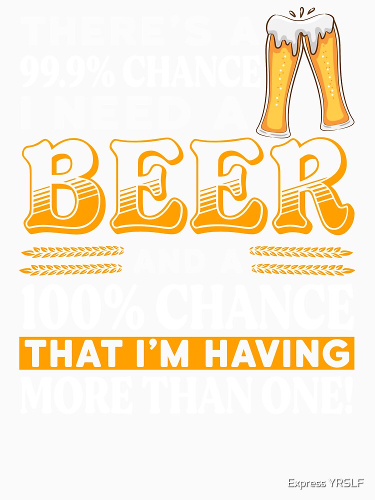 I Need A Beer by Express YRSLF