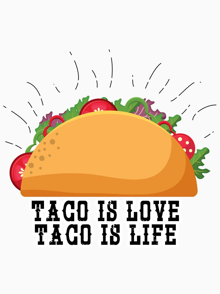 TACO IS LOVE, TACO IS LIFE by LAMINZ