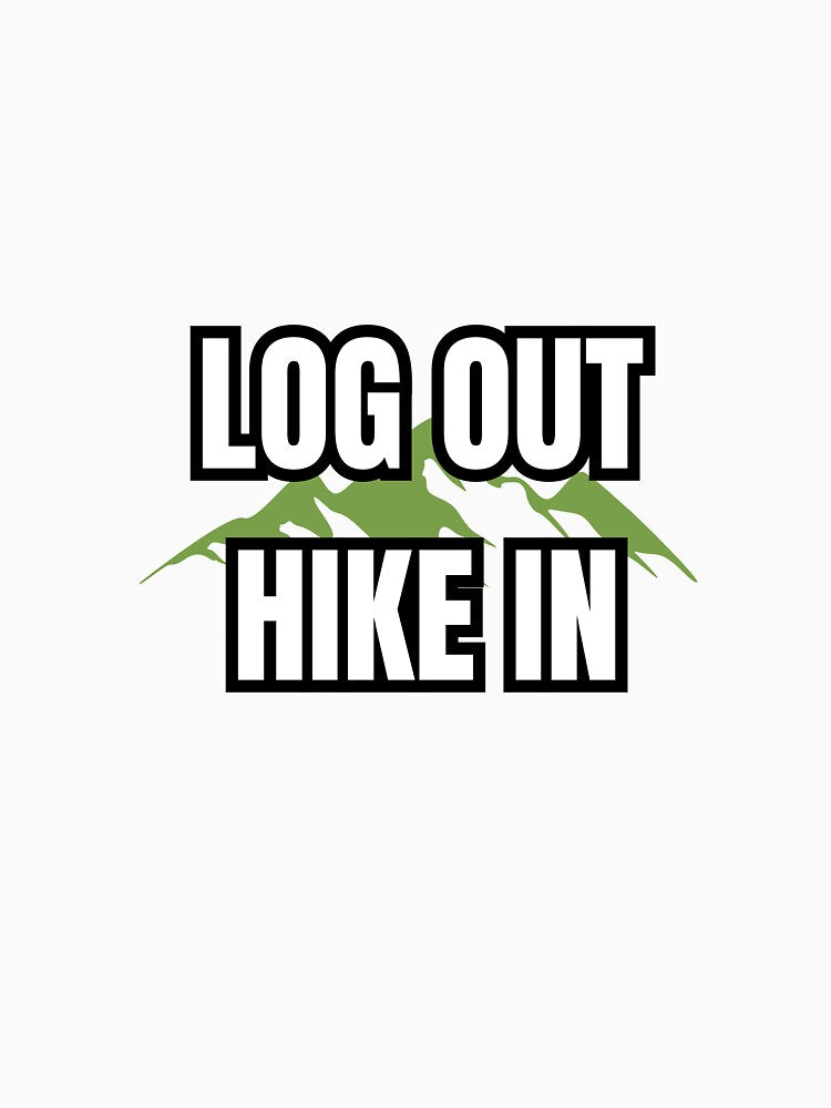 Log Out Hike In | Mountain Hiking T-Shirt by inespublishing