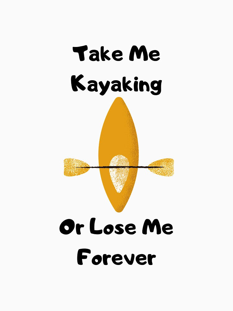 Take Me Kayaking by delvaoutfitters