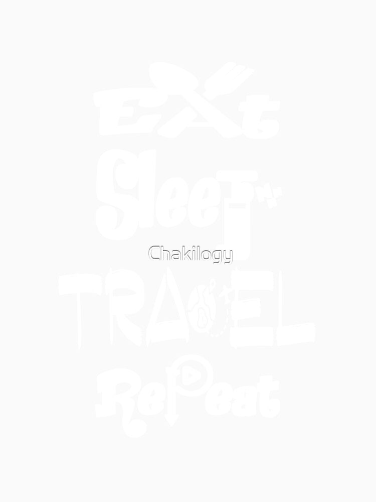 Eat sleep travel repeat,V999. by Chakilogy