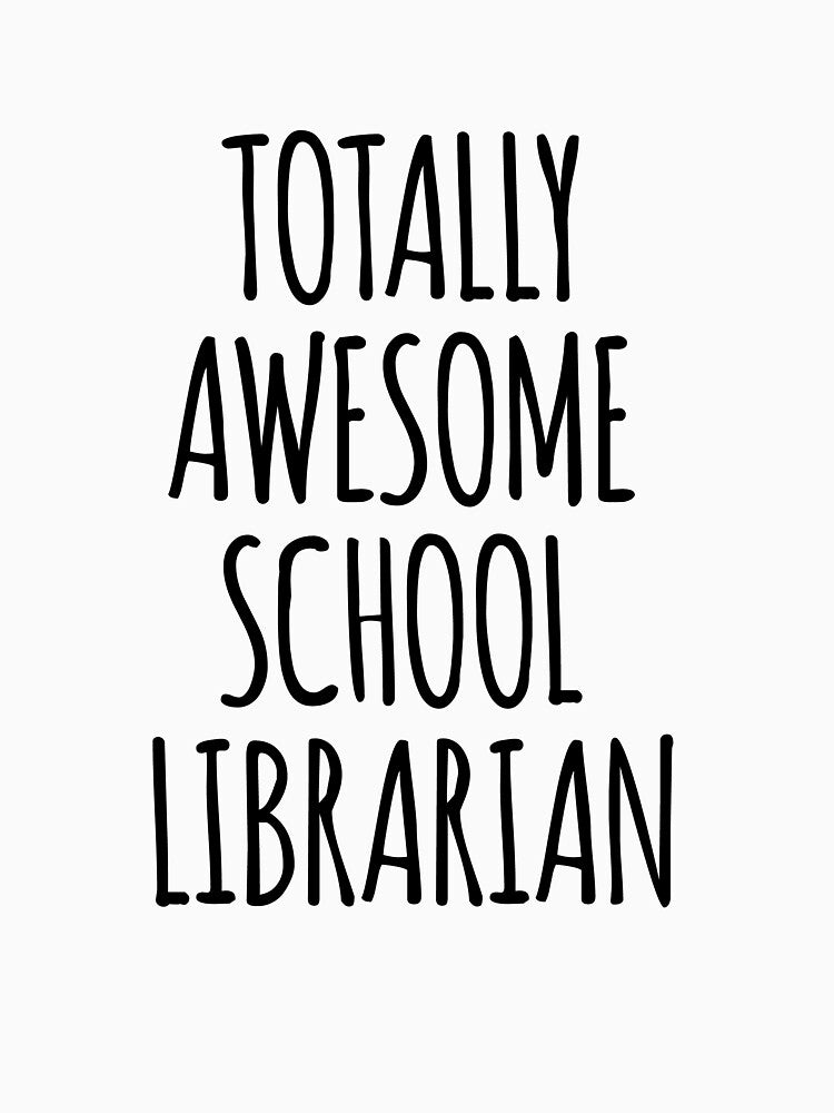 Totally Awesome School Librarian Funny by kamrankhan