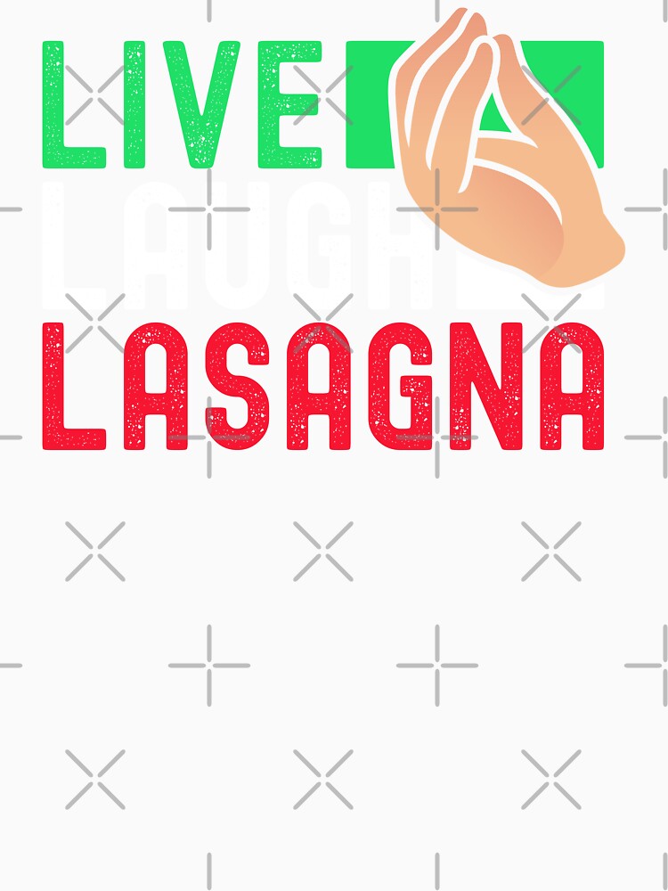 Live laugh lasagna by Maxwell05