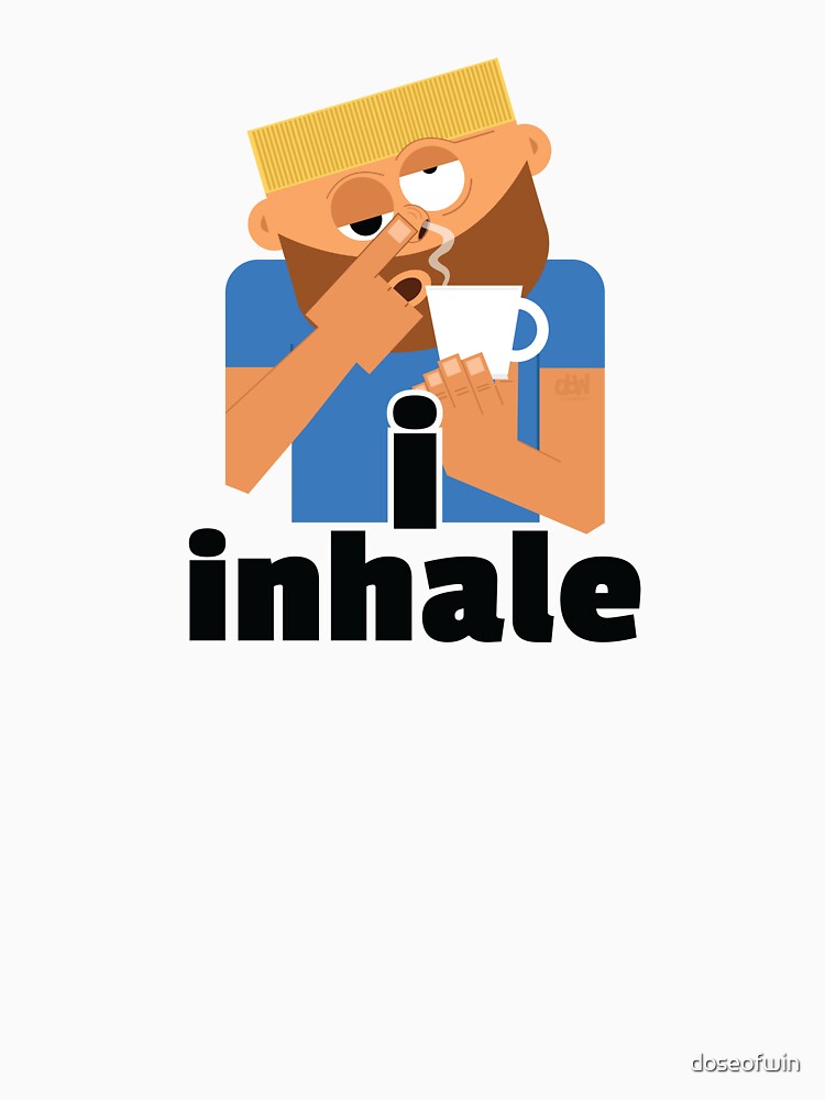 I inhale Coffee Meme Coffee Druggie Biggest Fan Hooked In Rehab Going To Withdraw by doseofwin