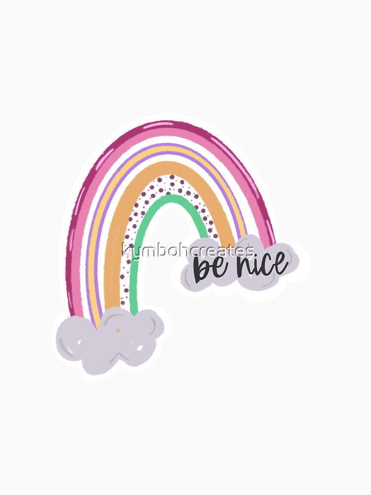 Be nice rainbow by kymbohcreates