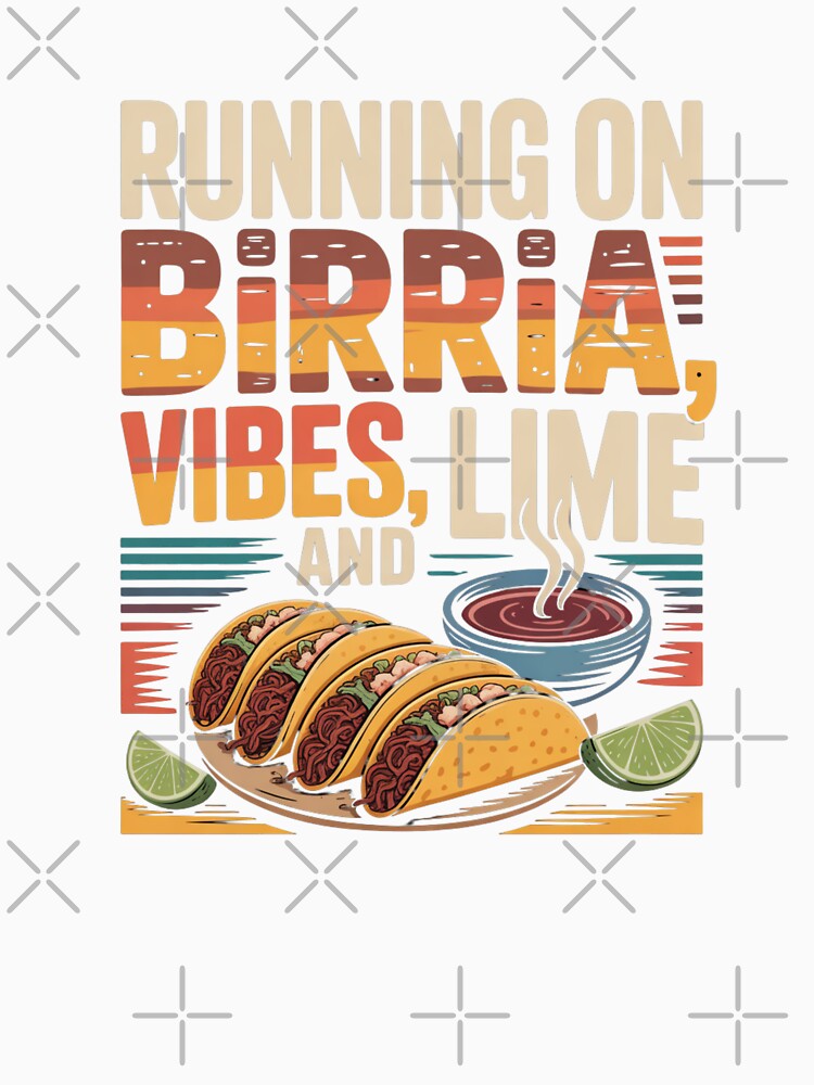 Running On Birria, Vibes, and Lime - Black Design by Peter Stawicki