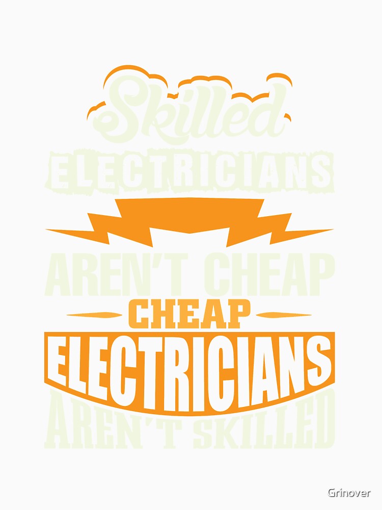 Skilles electricians arent cheap funny shirt by Grinover