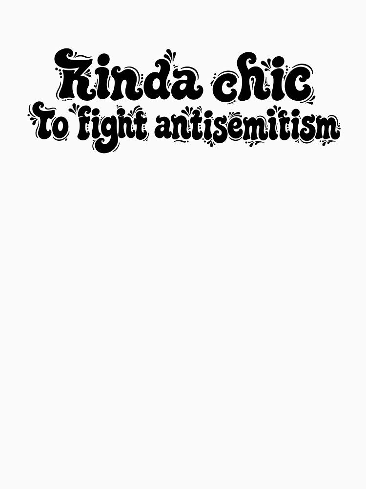 Kinda Chic to Fight Antisemitism by BaShert