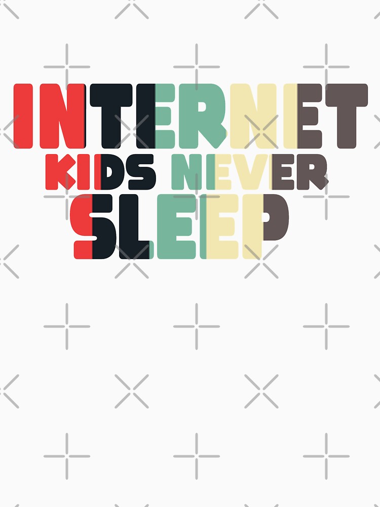 Internet Kids Never Sleep Geek Funny Gifts by MillanMarketing