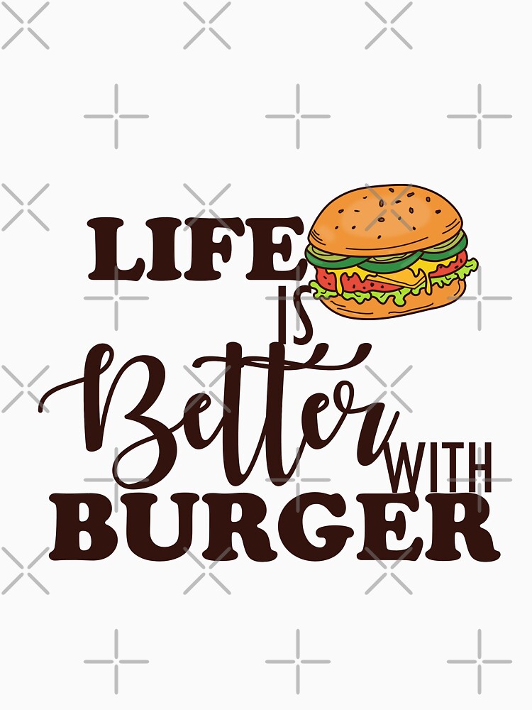 Life is better with Burger by ShehaniJay