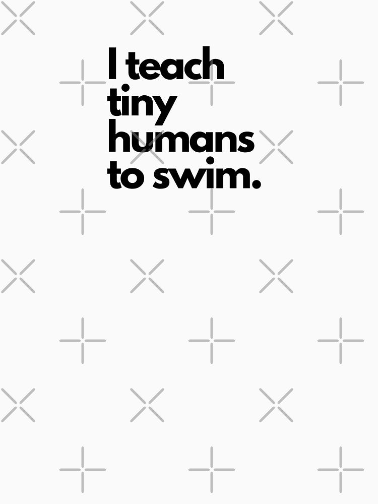 I teach Tiny Humans to swim Text Based Classic by yourcherryguy