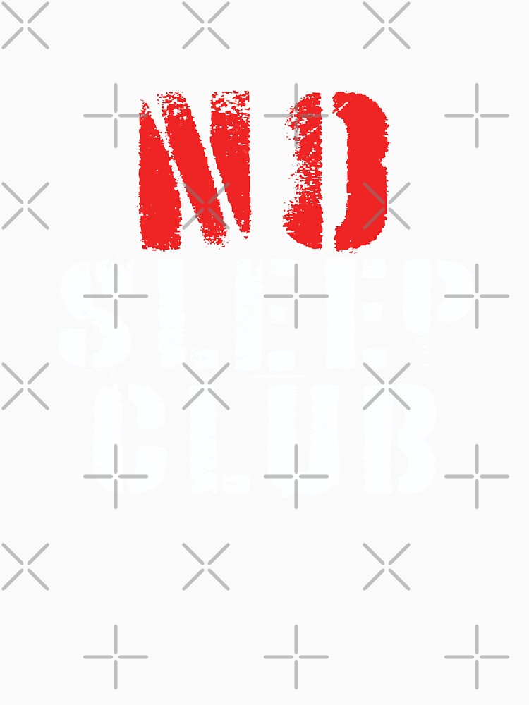 No Sleep Club by HSSN-CK