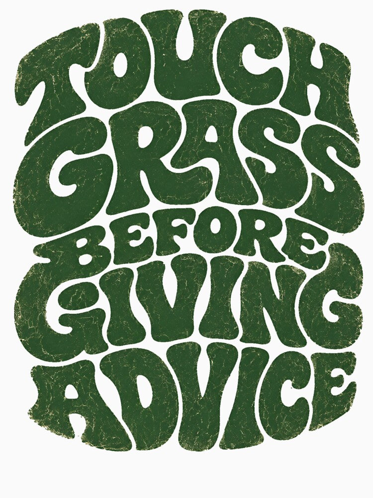 Touch Grass Before Giving Advice Retro Bubble Letter Tee by PhylonBoxx
