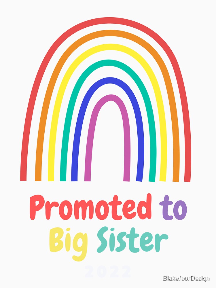 Promoted to Big Sister 2022 Rainbow by BlakefourDesign