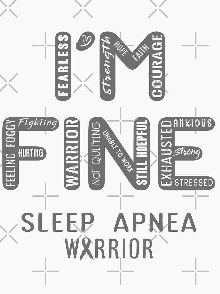 Sleep Apnea Warrior - I Am FINE, Support Sleep Apnea Warrior Support Gifts by RidnerStore