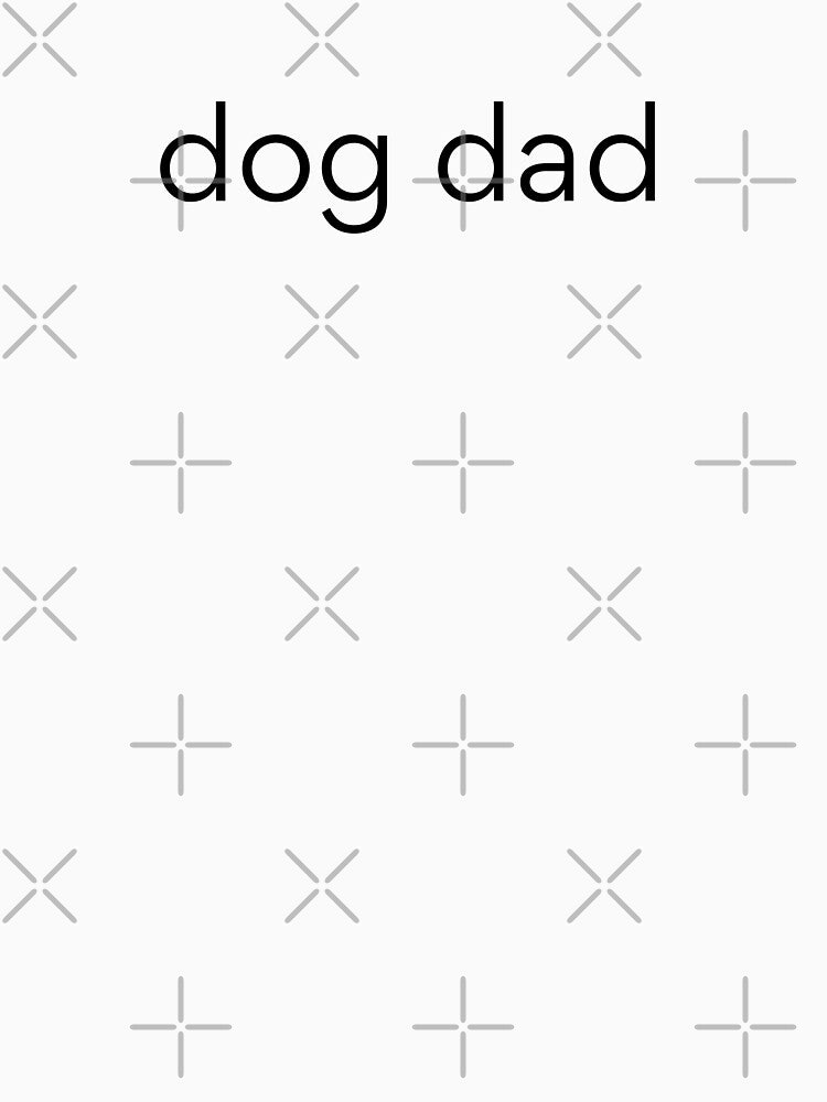 Dog Dad Shirt, Dog Daddy Shirt, Dog Dad Gift, Dog Dad T shirt, Dog Dad T-Shirt, Dog Dad Tee, Father's Day Gift, Dog Dad Shirt For Men,pet lovers by JustAMillenial -