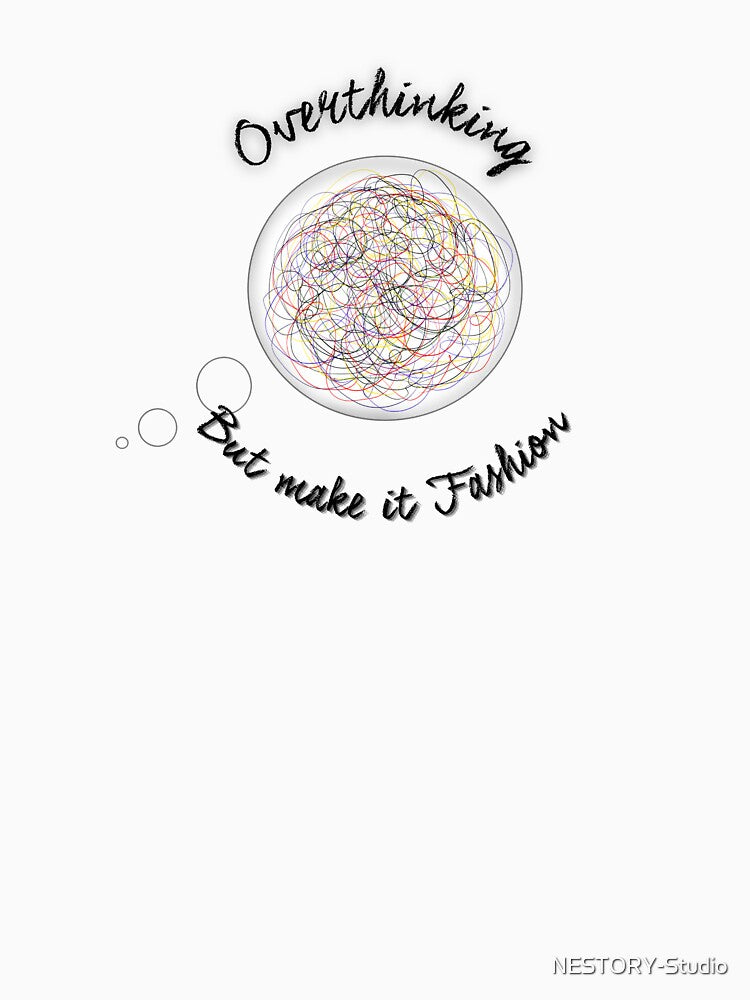 Overthinking But Make It Fashion Funny Mental Health Meme by NESTORY-Studio