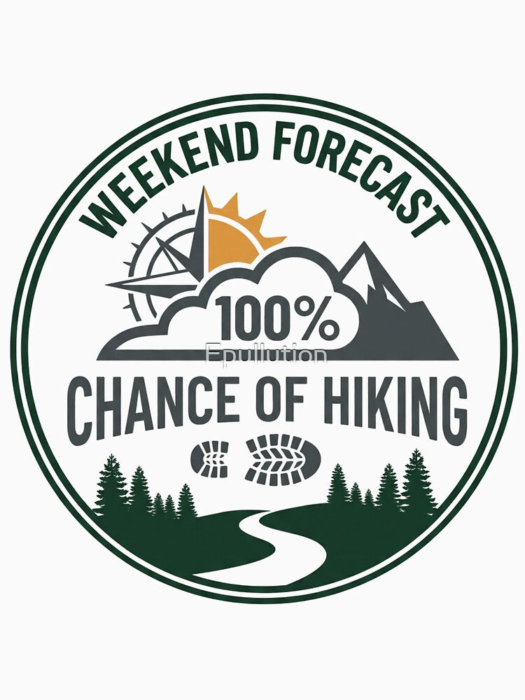 Weekend Forecast 100% Change of Hiking by Epullution