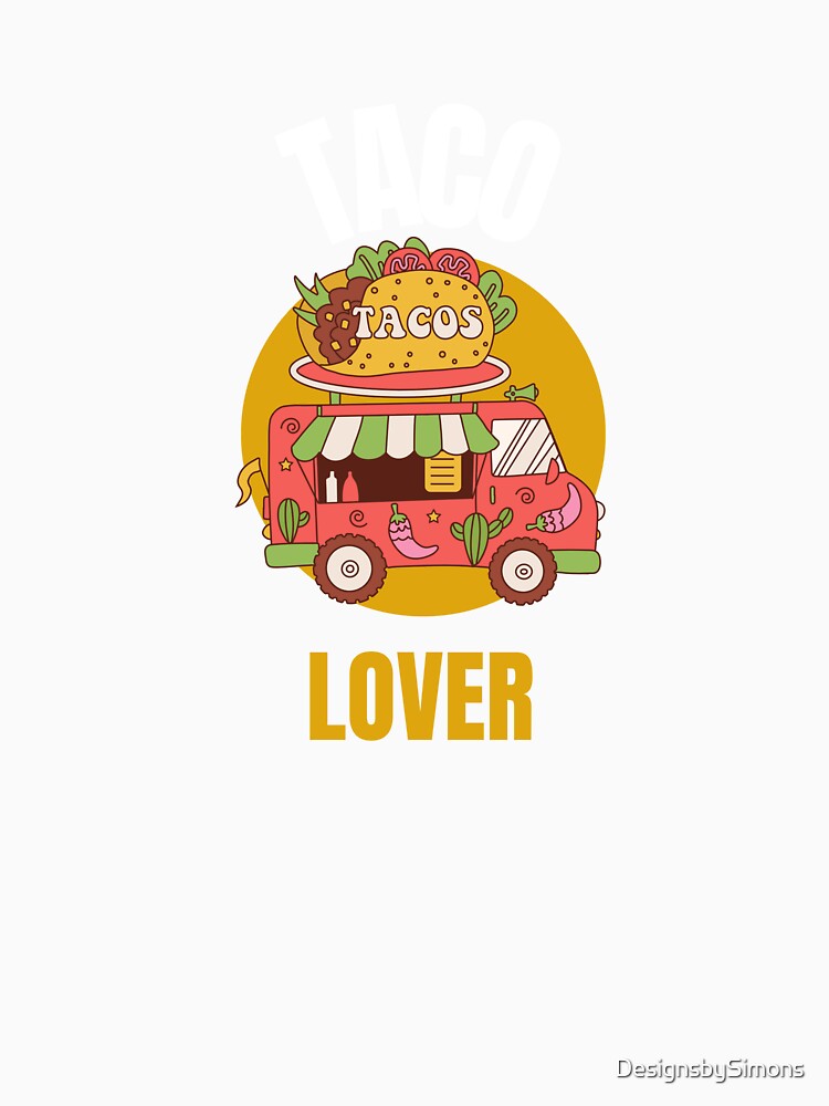Taco lover by DesignsbySimons