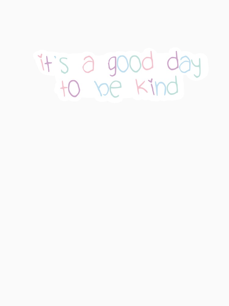 Good day to be kind by emilieasven