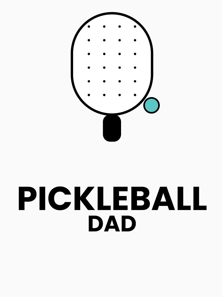 Pickleball Dad | Funny Pickleball T-Shirt Design by CourtCultureHQ