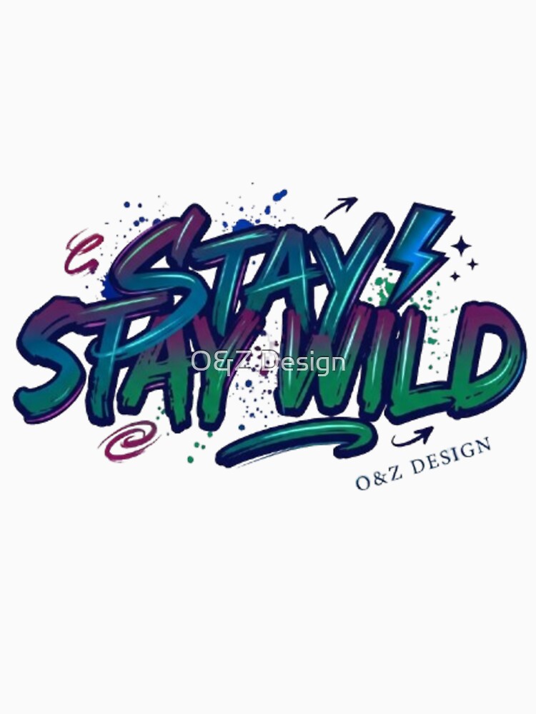 STAY WILD by O&Z Design